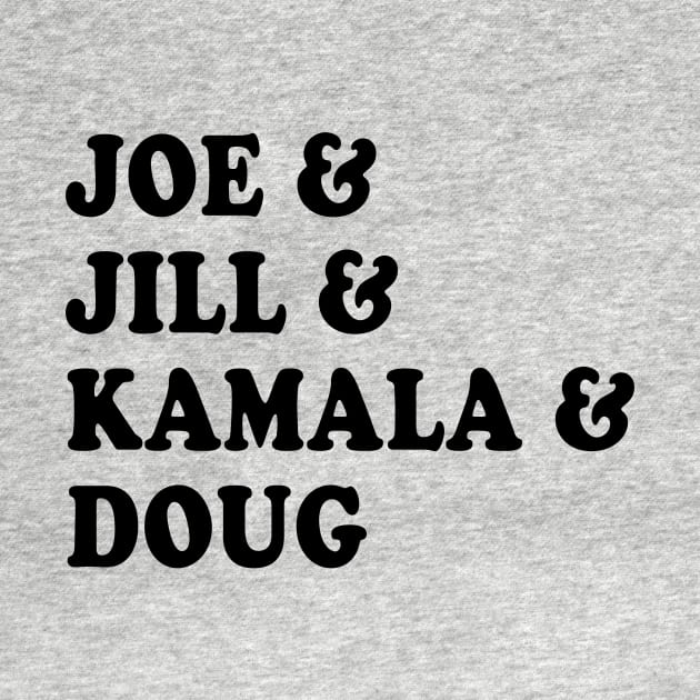 Joe and Jill and Kamala and Doug - Let's Go. Vote. by WeLovePopCulture